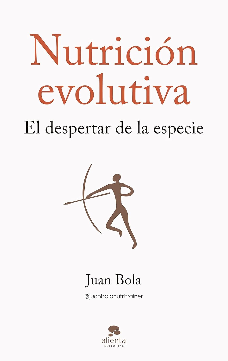 Nutrición Evolutiva: El Despertar de la Especie y Cómo Cambiará Tu Enfoque Alimentario